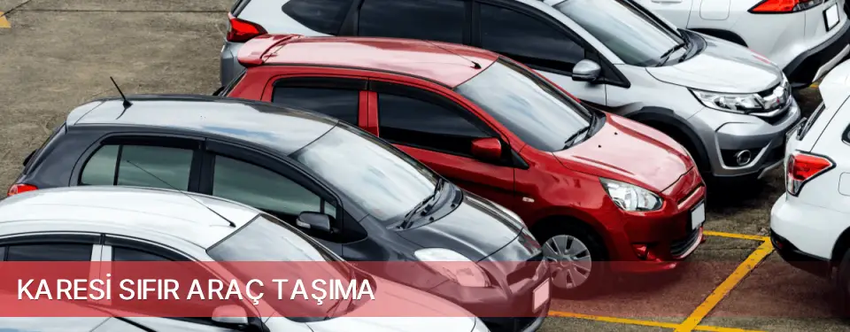 Karesi İlçemi Sıfır Araç Taşıma